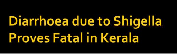 identified Shigella bacteria as the cause for the food poisoning incident in Kasaragod, which claimed the life of a 16-year-old girl
