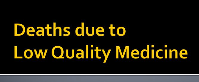 Take example for cough syrup related 66 deaths at Gambia or Injection Propofol related deaths at PGI Chandigarh. If deep investigations are not done, poor quality medicines will continue to be marketed and doctors would be held responsible for the adverse reactions and deaths. Strict regulations for quality of pharmaceutical agents is need of the hour. Usually every problem related to health is called medical malaise, but that is a misnomer. In fact health care comprises tens of different industries. Complex interplay of various industries like pharmaceutical, consumable industry and other businesses associated with health care remain invisible to patients. Various important components for example pharma industry, suppliers, biomedical, equipment, consumables remain largely unregulated. Collective malaise of all these is conveniently projected as medical problems as blame is conveniently passed on to doctors, as they are only visible component of mammoth health business. Rest all remain invisible, earn money and doctors are blamed for the poor outcome of the patient, as doc