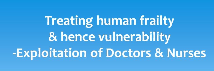 Treating emergencies has become akin to catching a falling knife. There is eternal latent vulnerability that is intrinsic in the way doctors’ work, which turns more evil when exploited by many in the society for the vested benefit- ‘media and celebrities’ to sell their news and shows, by ‘law industry’ and ‘industry’s middlemen’. Whenever there is an anecdotal episode of adverse event or poor prognosis in hospitals, it is aired by media as an illustration to portray whole medical professionals as dystopian community. By theatrically deriding hard work of doctors, the celebrities grabbed eyeballs to be at the centre stage of health care. What remained invisible to all is the fact that every day in hospitals, thousands of lives are salvaged back from the brink of death. The real hidden agenda is an attempt to project ‘Reel heroes’ as ‘Real heroes’. By self-appointing themselves as custodian of health of masses, ’the film stars’ and celebrities give true meaning to their work of ‘Acting’, that otherwise was no more than a trifling entertainment. When masses worship them as their true well-wishers, they feature in advertisements to sell tobacco, soft drinks, junk foods and other sweet poisons to public and children. The intentional unfairness of the criticism is evident, since the delineation of the cleft that separates doctors from the actual overpowering and controlling health industry is not unveiled, ensuring to sustain the prejudice with its dangerous bias towards health care workers.