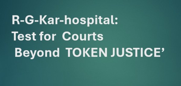 R-G-Kar-hospital- case: A test for abilities of Courts & Govt. Agencies to deliver- ‘NOT TOKEN JUSTICE’ #Kolkata-R-G-Kar-murder case has not only exposed the cruel injustice doctors work with, but also the inability of system to provide them justice. It also exposes the law-and-order issues and poor